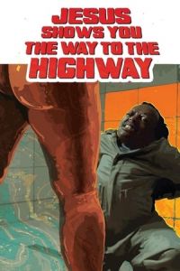 Nonton Jesus Shows You the Way to the Highway (2019) Sub Indo di Lk21 Poster