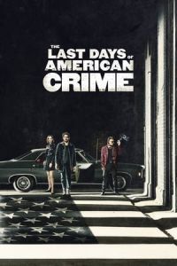 Nonton The Last Days of American Crime (2020) Sub Indo di Lk21 Poster