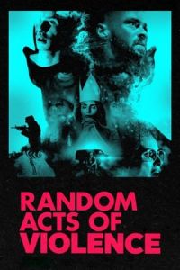 Nonton Random Acts of Violence (2019) Sub Indo di Lk21 Poster
