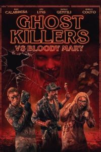 Nonton Ghost Killers vs. Bloody Mary (Exterminadores do AlA©m Contra a Loira do Banheiro) (2018) Sub Indo di Lk21 Poster
