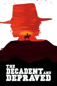 Nonton The Decadent and Depraved (2018) Sub Indo di Lk21 Poster