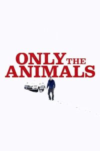 Nonton Only the Animals (Seules les bAtes) (2019) Sub Indo di Lk21 Poster