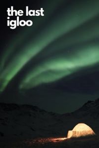 Nonton The Last Igloo (2019) Sub Indo di Lk21 Poster