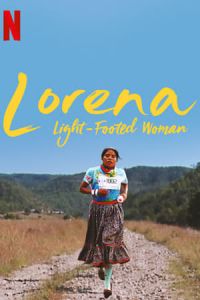 Nonton Lorena, Light-footed Woman (Lorena, La de pies ligeros) (2019) Sub Indo di Lk21 Poster