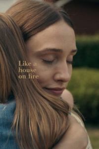 Nonton Like a House on Fire (2020) Sub Indo di Lk21 Poster