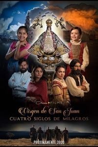Nonton Our Lady of San Juan, Four Centuries of Miracles (Virgen de San Juan) (2021) Sub Indo di Lk21 Poster