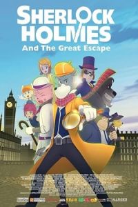 Nonton Sherlock Holmes and the Great Escape (The Great Detective Sherlock Holmes: The Great Jail-Breaker) (2019) Sub Indo di Lk21 Poster