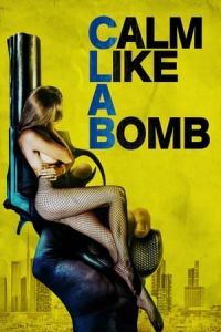 Nonton Calm Like a Bomb (C.L.A.B.) (2021) Sub Indo di Lk21 Poster