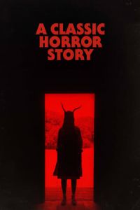 Nonton A Classic Horror Story (2021) Sub Indo di Lk21 Poster