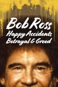 Nonton Bob Ross: Happy Accidents, Betrayal & Greed (2021) Sub Indo di Lk21 Poster
