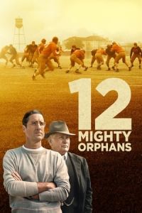 Nonton 12 Mighty Orphans (2021) Sub Indo di Lk21 Poster