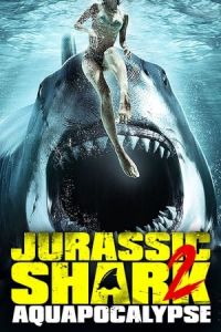 Nonton Jurassic Shark 2: Aquapocalypse (2021) Sub Indo di Lk21 Poster