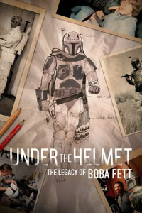 Nonton Under the Helmet: The Legacy of Boba Fett (2021) Sub Indo di Lk21 Poster