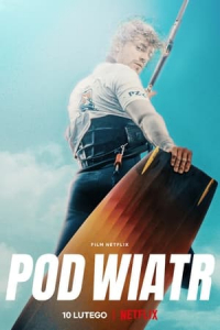 Nonton Into the Wind (Pod wiatr) (2022) Sub Indo di Lk21 Poster