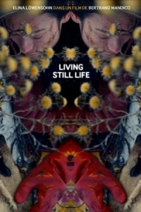 Nonton Living Still Life (La rAsurrection des natures mortes (Living Still Life)) (2014) Sub Indo di Lk21 Poster