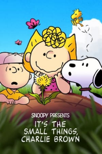 Nonton Snoopy Presents: It's the Small Things, Charlie Brown (It's the Small Things, Charlie Brown) (2022) Sub Indo di Lk21 Poster