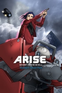 Nonton Ghost in the Shell: Arise - Border 1: Ghost Pain (Ghost in the Shell Arise: Border 1 - Ghost Pain) (2013) Sub Indo di Lk21 Poster