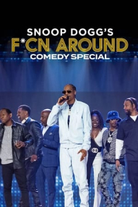 Nonton Snoop Dogg's F*Cn Around Comedy Special (Snoop Dogg's F*cn Around Comedy Special) (2022) Sub Indo di Lk21 Poster