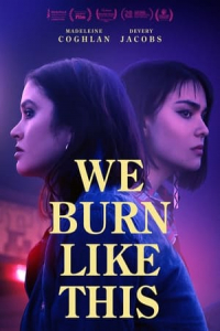 Nonton We Burn Like This (2021) Sub Indo di Lk21 Poster