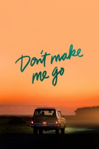 Nonton Don't Make Me Go (2022) Sub Indo di Lk21 Poster