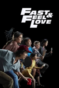 Nonton Fast & Feel Love (2022) Sub Indo di Lk21 Poster