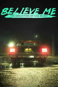 Nonton Believe Me: The Abduction of Lisa McVey (2018) Sub Indo di Lk21 Poster