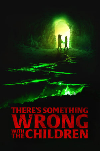 Nonton There's Something Wrong with the Children (2023) Sub Indo di Lk21 Poster