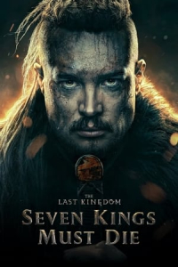 Nonton The Last Kingdom: Seven Kings Must Die (2023) Sub Indo di Lk21 Poster