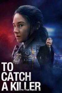 Nonton To Catch a Killer (2023) Sub Indo di Lk21 Poster