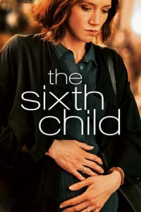 Nonton The Sixth Child (2022) Sub Indo di Lk21 Poster