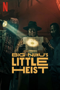Nonton Big Nunu's Little Heist (2023) Sub Indo di Lk21 Poster