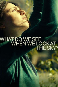 Nonton What Do We See When We Look at the Sky? (2021) Sub Indo di Lk21 Poster