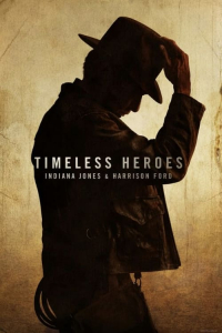 Nonton Timeless Heroes: Indiana Jones and Harrison Ford (2023) Sub Indo di Lk21 Poster