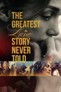 Nonton The Greatest Love Story Never Told (2024) Sub Indo di Lk21 Poster