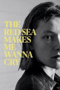 Nonton The Red Sea Makes Me Wanna Cry (2023) Sub Indo di Lk21 Poster