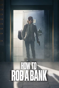 Nonton How to Rob a Bank (2024) Sub Indo di Lk21 Poster