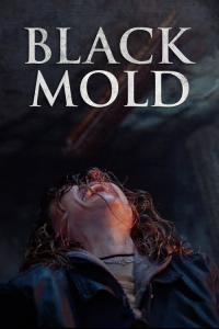 Nonton Black Mold (2023) Sub Indo di Lk21 Poster