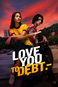 Nonton Love You to Debt (2024) Sub Indo di Lk21 Poster