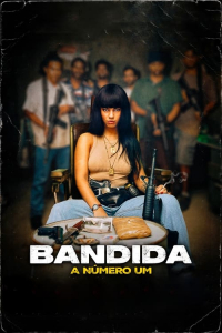 Nonton Bandida: A Numero Um (2024) Sub Indo di Lk21 Poster