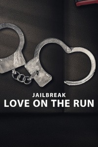 Nonton Jailbreak: Love on the Run (2024) Sub Indo di Lk21 Poster
