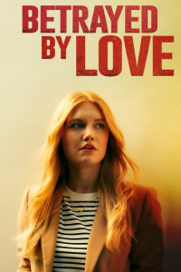 Nonton Betrayed by Love (2024) Sub Indo di Lk21 Poster