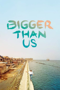 Nonton Bigger Than Us (2021) Sub Indo di Lk21 Poster