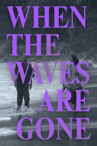 Nonton When the Waves Are Gone (2023) Sub Indo di Lk21 Poster