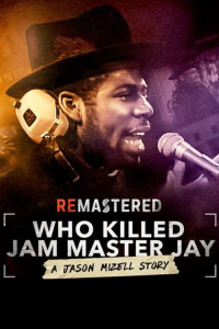 Nonton ReMastered: Who Killed Jam Master Jay? (2018) Sub Indo di Lk21 Poster