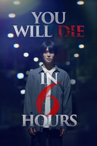 Nonton You Will Die in 6 Hours (2024) Sub Indo di Lk21 Poster