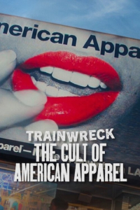 Nonton Trainwreck: The Cult of American Apparel (2025) Sub Indo di Lk21 Poster