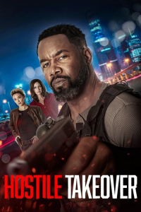 Nonton Hostile Takeover Sub Indo di Lk21 Poster