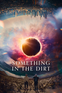Nonton Something in the Dirt (2022) Sub Indo di Lk21 Poster